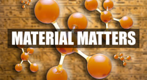 Graphic of Molecules Floating Over Textured Background with Blocky Text in Foreground Reading "Material Matters"